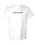 Faith over Fear Shirt